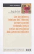 las decisiones basicas del tribunal constitucional aleman en las en las encrucijadas del cambio de milenio-benito alaez corral-9788434017863 las decisiones basicas del tribunal constitucional aleman en las en las encrucijadas del cambio de milenio-benito alaez corral-9788434017863