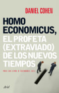 homo economicus: el profeta (extraviado) de los nuevos tiempos-daniel cohen-9788434408463 homo economicus: el profeta (extraviado) de los nuevos tiempos-daniel cohen-9788434408463