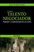 talento negociador: poderes y comportamientos de exito (2ª ed.)-julian gutierrez conde-9788436821963 talento negociador: poderes y comportamientos de exito (2ª ed.)-julian gutierrez conde-9788436821963