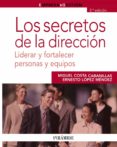 los secretos de la direccion: liderar y fortalecer personas y equ ipos-miguel costa cabanillas-ernesto lopez mendez-9788436822663 los secretos de la direccion: liderar y fortalecer personas y equ ipos-miguel costa cabanillas-ernesto lopez mendez-9788436822663