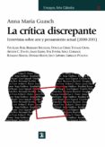 la critica discrepante: entrevistas sobre arte y pensamiento actu al (2000-2011)-anna maria guasch-9788437630663 la critica discrepante: entrevistas sobre arte y pensamiento actu al (2000-2011)-anna maria guasch-9788437630663