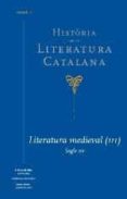 història de la literatura catalana vol. 3: literatura medieval (iii) segle xv-lola badia pamies-alex broch i huesa-9788441224063 història de la literatura catalana vol. 3: literatura medieval (iii) segle xv-lola badia pamies-alex broch i huesa-9788441224063