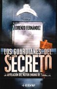 los guardianes del secreto: la revelacion del mayor enigma de occ idente-lorenzo fernandez bueno-9788441412163 los guardianes del secreto: la revelacion del mayor enigma de occ idente-lorenzo fernandez bueno-9788441412163