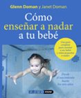 como enseñar a nadar a su bebe: desde el nacimiento hasta los sei s años-douglas doman-9788441426863 como enseñar a nadar a su bebe: desde el nacimiento hasta los sei s años-douglas doman-9788441426863
