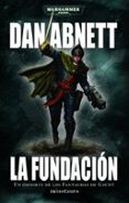 la fundacion nº 1 (los fantasmas de gaunt)-dan abnett-9788445004463 la fundacion nº 1 (los fantasmas de gaunt)-dan abnett-9788445004463
