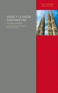 gaudi y la razon constructiva: un legado inagotable-albert casals balague-jose luis gonzalez moreno-navarro-9788446019763 gaudi y la razon constructiva: un legado inagotable-albert casals balague-jose luis gonzalez moreno-navarro-9788446019763