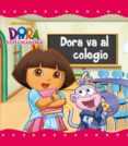 dora va al colegio (dora la exploradora)-9788448832063 dora va al colegio (dora la exploradora)-9788448832063