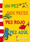 un pez, dos peces, pez rojo, pez azul (dr. seuss nº 2)-9788448843663 un pez, dos peces, pez rojo, pez azul (dr. seuss nº 2)-9788448843663