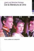 de la literatura al cine: teoria y analisis de la adaptacion-jose luis sanchez noriega-9788449308963 de la literatura al cine: teoria y analisis de la adaptacion-jose luis sanchez noriega-9788449308963