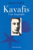 kavafis. una biografia-robert liddell-9788449316463 kavafis. una biografia-robert liddell-9788449316463