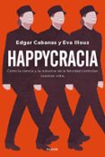 happycracia-edgar cabanas-eva illouz-9788449335563 happycracia edgar cabanas eva illouz 9788449335563