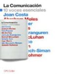 la comunicacion 10 voces esenciales-juan costa-abraham moles-9788461434763 la comunicacion 10 voces esenciales-juan costa-abraham moles-9788461434763