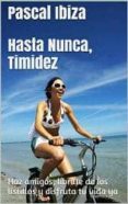hasta nunca, timidez (ebook)-pascal ibiza-9788461665563 hasta nunca, timidez (ebook)-pascal ibiza-9788461665563