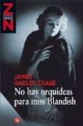 no hay orquideas para miss blandish-james hadley chase-9788466312363 no hay orquideas para miss blandish-james hadley chase-9788466312363
