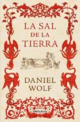 la sal de la tierra-daniel wolf-9788466336963 la sal de la tierra-daniel wolf-9788466336963