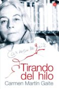 tirando del hilo: articulos 1949-2000-carmen martin gaite-9788466369763 tirando del hilo: articulos 1949-2000-carmen martin gaite-9788466369763