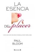 la esencia del placer-paul bloom-9788466641463 la esencia del placer-paul bloom-9788466641463