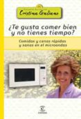 ¿te gusta comer bien y no tienes tiempo? comidas y cenas rapidas y sanas en el microondas-cristina galiano-9788467028263 ¿te gusta comer bien y no tienes tiempo? comidas y cenas rapidas y sanas en el microondas-cristina galiano-9788467028263