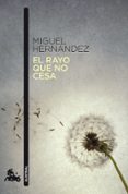 el rayo que no cesa-miguel hernandez-9788467033663 el rayo que no cesa-miguel hernandez-9788467033663