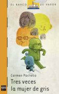 tres veces la mujer de gris-carmen pacheco-9788467536263 tres veces la mujer de gris-carmen pacheco-9788467536263