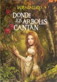 donde los árboles cantan (ebook-epub) (ebook)-laura gallego-9788467557763 donde los árboles cantan (ebook-epub) (ebook)-laura gallego-9788467557763