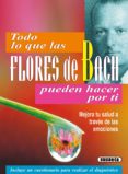 todo lo que las flores de bach pueden hacer por ti (ebook)-9788467752663 todo lo que las flores de bach pueden hacer por ti (ebook)-9788467752663