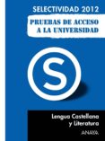 lengua castellana y literatura 2012 (pruebas de acceso a la unive rsidad)-remedios luna fernandez-9788467835663 lengua castellana y literatura 2012 (pruebas de acceso a la unive rsidad)-remedios luna fernandez-9788467835663