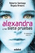 alexandra y las siete pruebas (4 vol.)-roberto santiago-angela armero-9788468306063 alexandra y las siete pruebas (4 vol.)-roberto santiago-angela armero-9788468306063