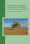 pedaleando por la patagonia. un encuentro con la soledad. (ebook)-9788468659763 pedaleando por la patagonia. un encuentro con la soledad. (ebook)-9788468659763