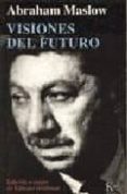 visiones del futuro-abraham maslow-9788472454163 visiones del futuro-abraham maslow-9788472454163