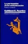 la persuasion en la comunicacion teoria y contexto (2ª ed.)-kathleen k. reardon-9788475092263 la persuasion en la comunicacion teoria y contexto (2ª ed.)-kathleen k. reardon-9788475092263