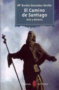 el camino de santiago: arte y misterio-maria emilia gonzalez sevilla-9788476282663 el camino de santiago: arte y misterio-maria emilia gonzalez sevilla-9788476282663