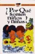por que somos niños y niñas?-mercedes palop botella-pilar migallon lopezosa-caterina marassi candia-9788476305263 por que somos niños y niñas?-mercedes palop botella-pilar migallon lopezosa-caterina marassi candia-9788476305263