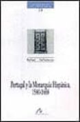 portugal y la monarquia hispanica, 1580-1668-rafael valladares-9788476354063 portugal y la monarquia hispanica, 1580-1668-rafael valladares-9788476354063