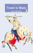 tirant lo blanc-joanot martorell-marti joan de galba-9788476600863 tirant lo blanc-joanot martorell-marti joan de galba-9788476600863