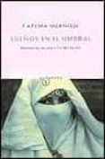 sueños en el umbral: memorias de una niña del haren-fatima mernissi-9788476695463 sueños en el umbral: memorias de una niña del haren-fatima mernissi-9788476695463