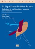 la exposicion de obras de arte: reflexiones de una historiadora,u n artista y un arquitecto-juan carlos rico-9788477372363 la exposicion de obras de arte: reflexiones de una historiadora,u n artista y un arquitecto-juan carlos rico-9788477372363
