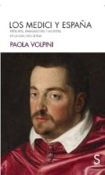 los medici y españa: principes, embajadores y agentes en la edad moderna-paola volpini-9788477376163 los medici y españa: principes, embajadores y agentes en la edad moderna-paola volpini-9788477376163
