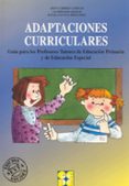 adaptaciones curriculares: guia para los profesores tutores de educacion primaria y educacion especial-jesus garrido landivar-9788478691463 adaptaciones curriculares: guia para los profesores tutores de educacion primaria y educacion especial-jesus garrido landivar-9788478691463