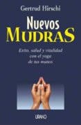 nuevos mudras: exito, salud y vitalidad con el yoga de manos-gertrud hirschi-9788479535063 nuevos mudras: exito, salud y vitalidad con el yoga de manos-gertrud hirschi-9788479535063