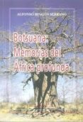 botsuana: memorias del africa profunda-alfonso rincon serrano-9788479624163 botsuana: memorias del africa profunda-alfonso rincon serrano-9788479624163