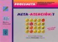meta-atencion 1: proesmeta (programa de estrategias metacognitiva s para el aprendizaje) educacion primaria. 1º y 2º ciclos-antonio valles arandiga-9788479866563 meta-atencion 1: proesmeta (programa de estrategias metacognitiva s para el aprendizaje) educacion primaria. 1º y 2º ciclos-antonio valles arandiga-9788479866563