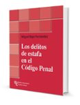 los delitos de estafa en el codigo penal-miguel bajo fernandez-9788480046763 los delitos de estafa en el codigo penal-miguel bajo fernandez-9788480046763