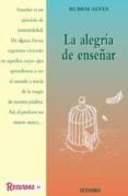 la alegria de enseñar-ruben a. alves-9788480632263 la alegria de enseñar-ruben a. alves-9788480632263