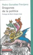 dragones de la politica (prologo de mario vargas llosa)-pedro jose gonzalez-trevijano-9788481098563 dragones de la politica (prologo de mario vargas llosa)-pedro jose gonzalez-trevijano-9788481098563