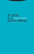 el dios de la edad media: conversaciones con jean-luc pouthier-jacques le goff-9788481647563 el dios de la edad media: conversaciones con jean-luc pouthier-jacques le goff-9788481647563