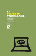 la felicidad tecnologica: de un capitalismo sin futuro a un futur o sin capitalismo-andres herrero-9788483195963 la felicidad tecnologica: de un capitalismo sin futuro a un futur o sin capitalismo-andres herrero-9788483195963