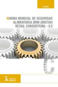 (i.b.d.)norma mundial de seguridad alimentaria brc-9788483644263 (i.b.d.)norma mundial de seguridad alimentaria brc-9788483644263