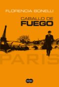 caballo de fuego. parís (ebook)-florencia bonelli-9788483651063 caballo de fuego. parís (ebook)-florencia bonelli-9788483651063