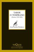 tarde o temprano: poemas 1958-2009-jose emilio pacheco-9788483832363 tarde o temprano: poemas 1958-2009-jose emilio pacheco-9788483832363
